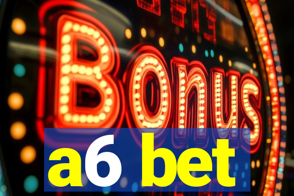 a6 bet